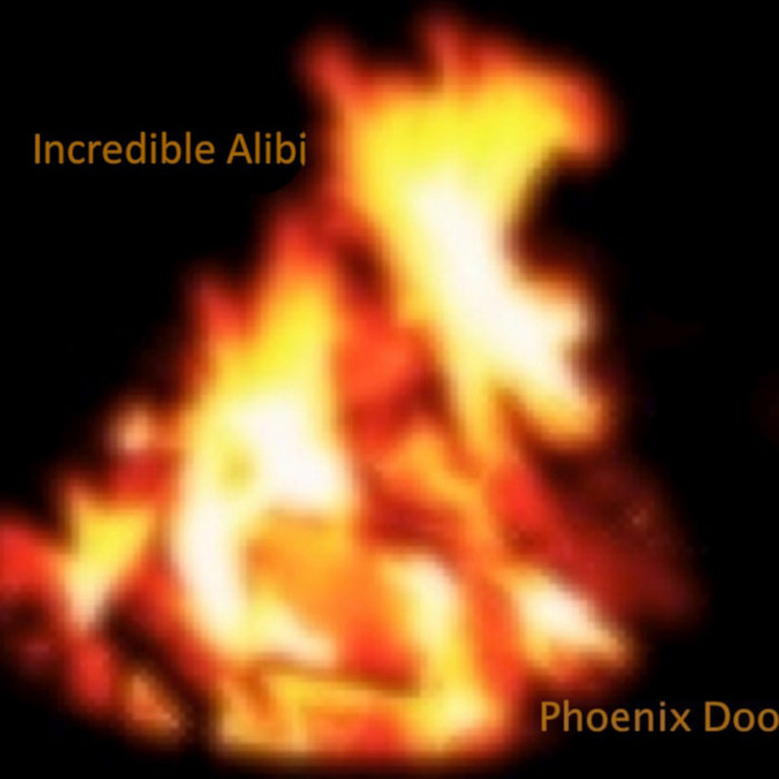 Phoenix Door, by Incredible Alibi