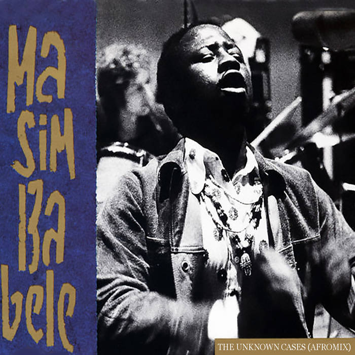 The Unknown Cases - Masimbabele (Afromix) | Sonic Funk Foundry