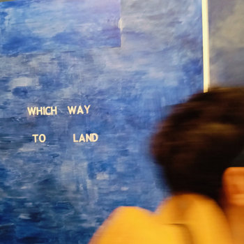 "Which Way to Land" E.P. cover art