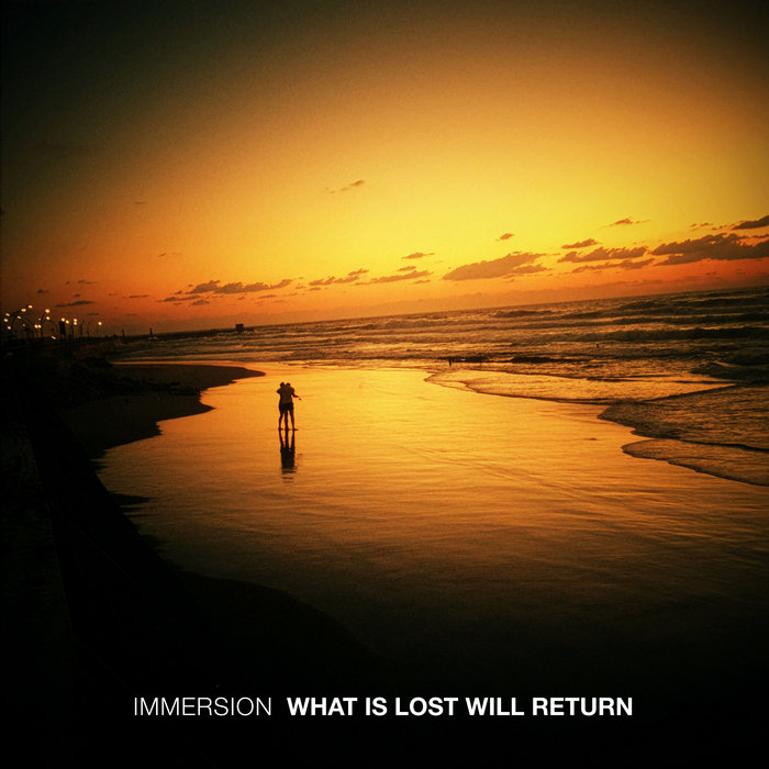 What Is Lost Will Return, by Immersion