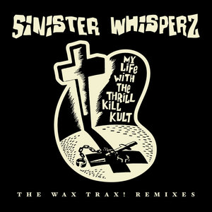 Sinister Whisperz: The Wax Trax! Remixes cover