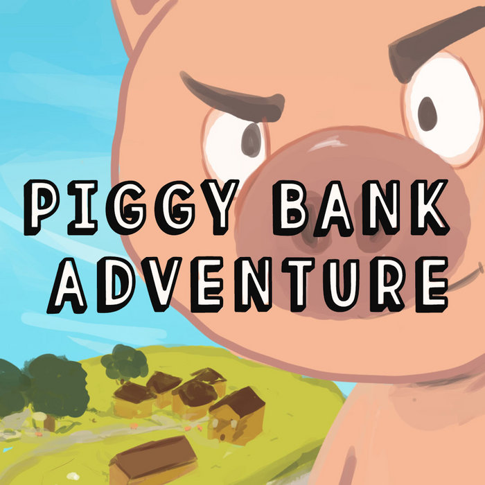 Piggy Bank's Adventure OST (game jam) Rob Koda