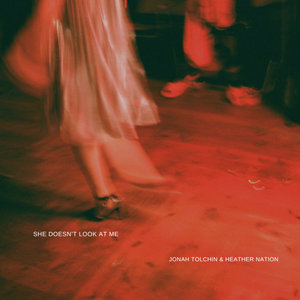 She Doesn't Look At MeJonah Tolchin, Heather Nation cover