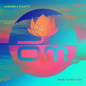 Kaskade — When I'm With YouKaskade & Colette