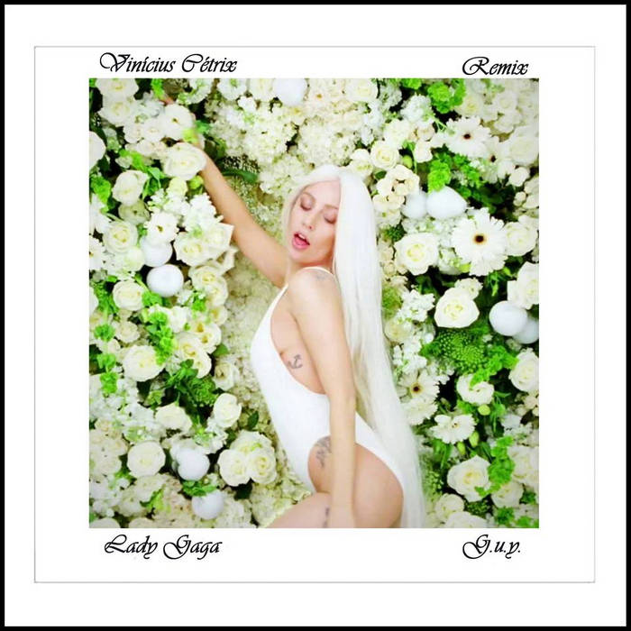 Lady Gaga - G.U.Y. (Vinícius Cétrix Club Mix) | Vinícius Cétrix