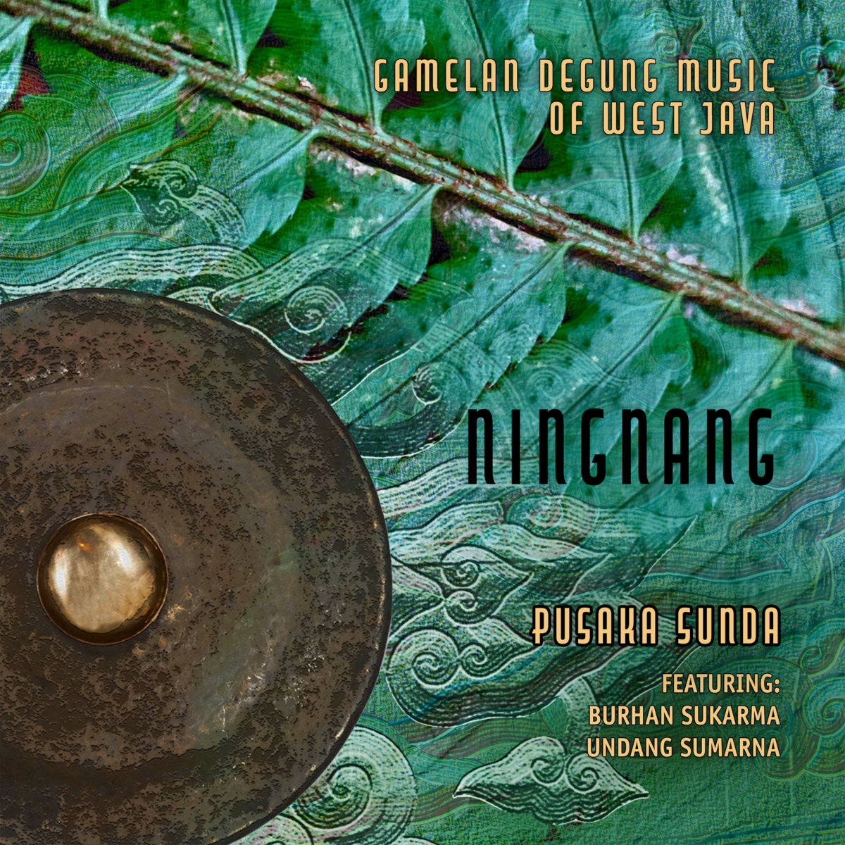 Ningnang: Gamelan Degung Music of West Java | Pusaka Sunda featuring Burhan  Sukarma and Undang Sumarna | Pusaka Sunda