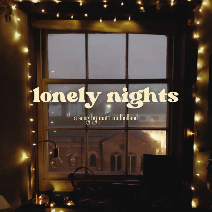 Lonely Nights Matt Mulholland