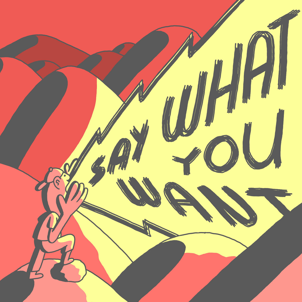 Say What You Want | Cavolo Nero Say What You Want | Cavolo Nero