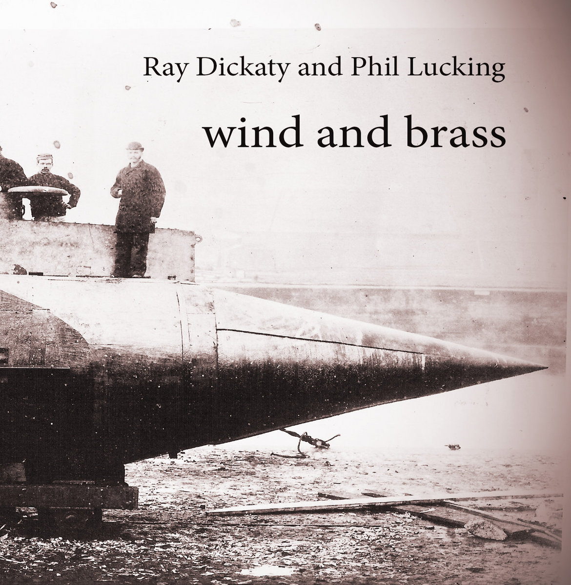 wind and brass Ray Dickaty and Phil Lucking Ray Dickaty