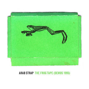 Arab Strap — The Frog Tape (Demos 1995)