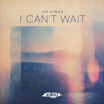 HP Vince — I Can't Wait