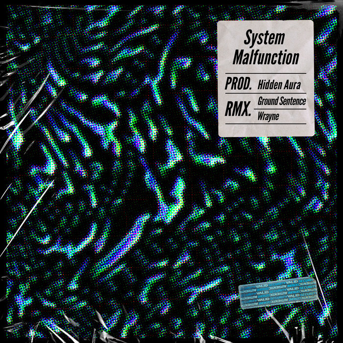 System Malfunction Remixes Hidden Aura Ground Sentence Wrayne