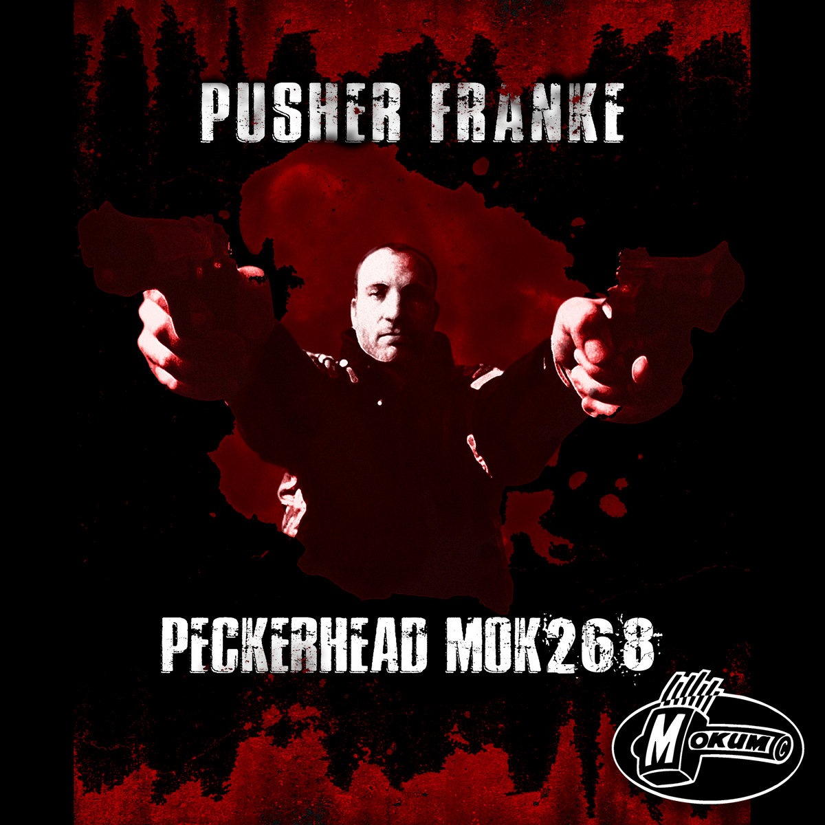 MOK268] Peckerhead - Pusher Franke | Mokum Records