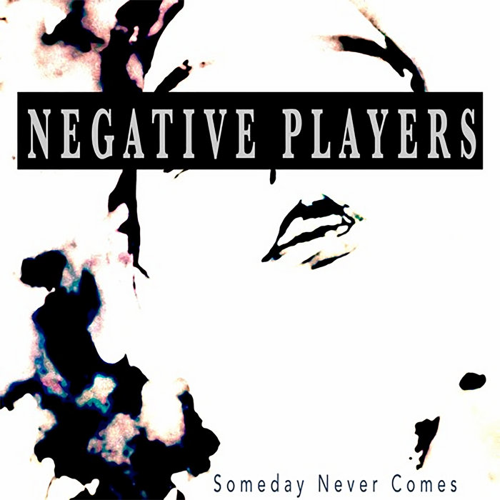 Someday Never Comes 2025, by Negative Players