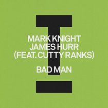 Mark Knight, James Hurr (feat. Cutty Ranks) & Cutty Ranks — Bad Man