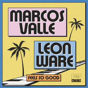 Marcos Valle — Feels So GoodMarcos Valle & Leon Ware