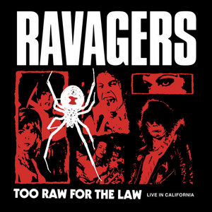 Ravagers — Too Raw for the Law Live in California