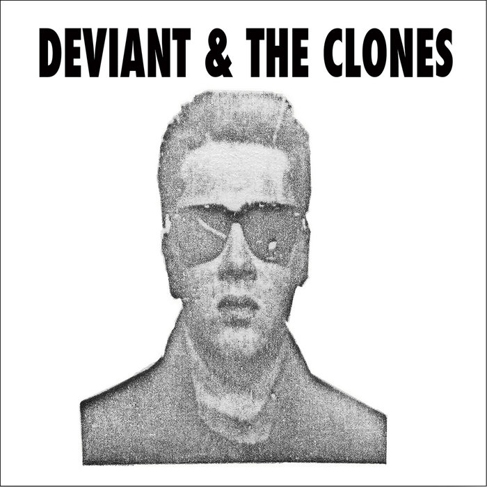 Deviant & The Clones [Single] | Deviant & The Clones