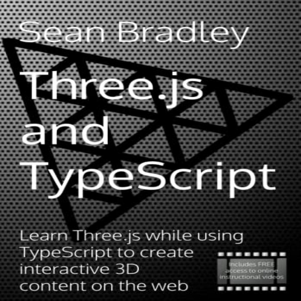 ACCESS PDF EBOOK EPUB KINDLE Three.js and TypeScript Learn Three.js