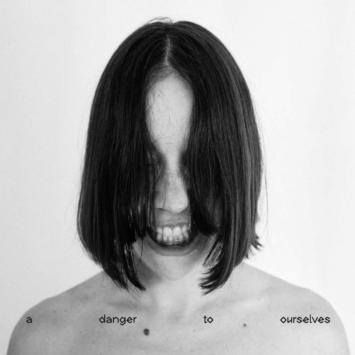      A Danger to Ourselves