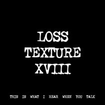 LOSS TEXTURE XVIII [TF00675] [FREE] cover art