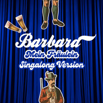 Barbara — Mein Fräulein (Singalong Version)