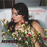 Redwood - You're Killing Me