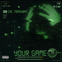 Cal Trashbat - Your Game cover art