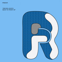 Trevor Loveys — Back To Front EP