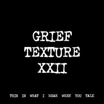 GRIEF TEXTURE XXII [TF00001] cover art