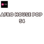 Afro House Pop Vol.54