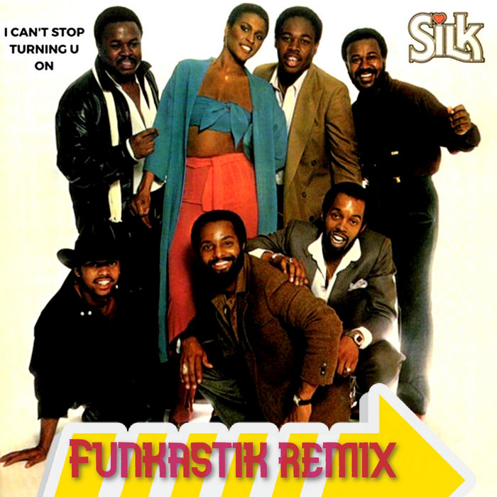 Silk - I Can't Stop Turning You On (Funkastik remix) | Funkastik