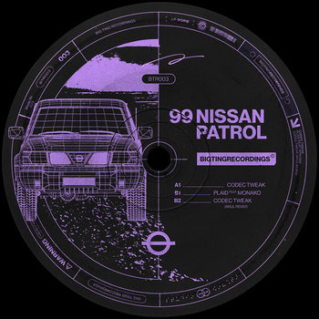 BTR003: Codec Tweak​/Plaid | 99 Nissan Patrol | Big Ting Recordings