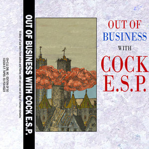 Cock E.S.P. — Out of Business with Cock E.S.P.