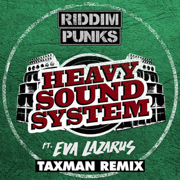 Heavy Sound System (Taxman remix) | Riddim Punks ft Eva