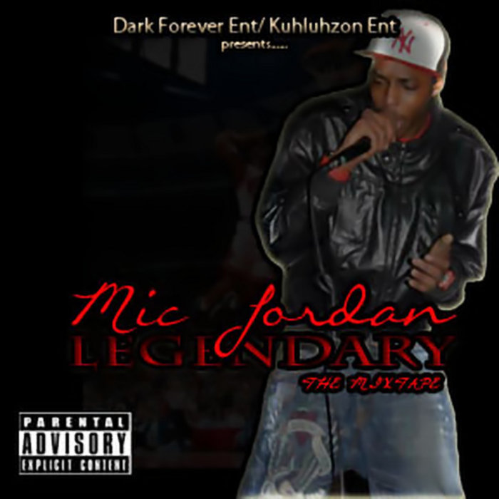 Mic Jordan Rapper Legendary The Mixtape | Mic Jordan