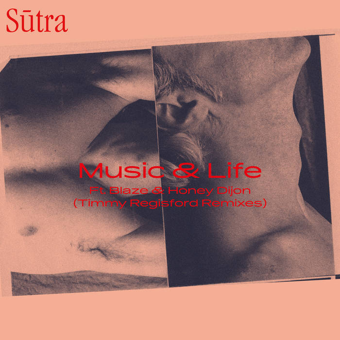 Music & Life (Timmy Regisford Remixes) | Sūtra Ft. Blaze & Honey