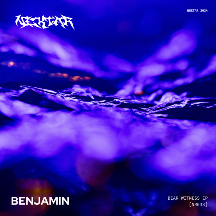 Benjamin - Bear Witness EP [NR033] | Benjamin | Nektar Records