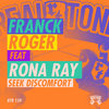 Franck Roger feat Rona Ray - Seek Discomfort