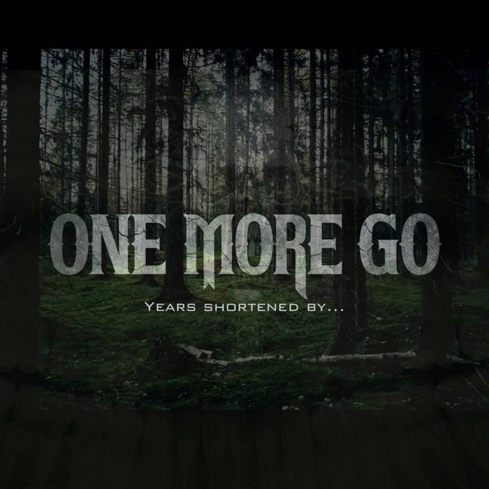 One More Go - Years Shortened By...