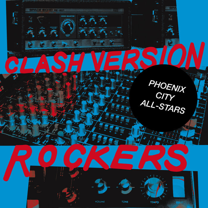 Clash Version Rockers Phoenix City Allstars