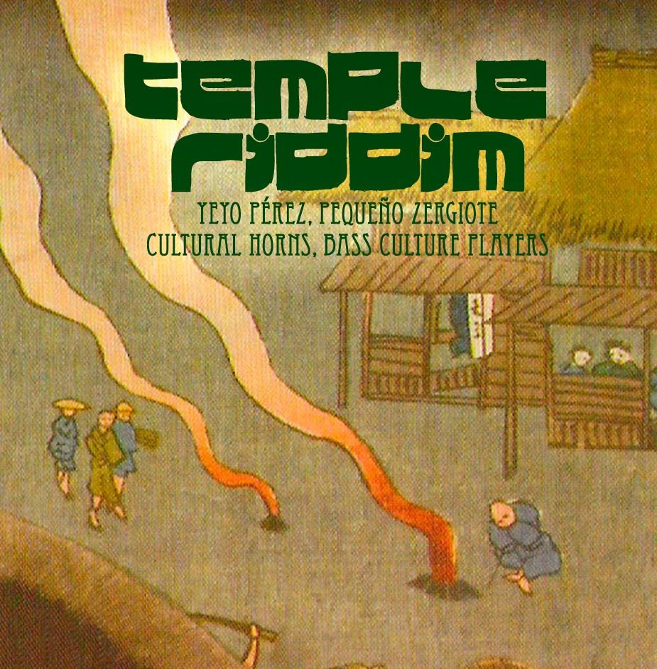 Temple Riddim Temple Riddim EP | Yeyo Pérez / Pequeño Zergiote / Bass Culture Players ...