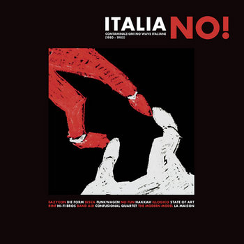 Italia NO! Contaminazioni No Wave Italiane (1980-1985) | V/A