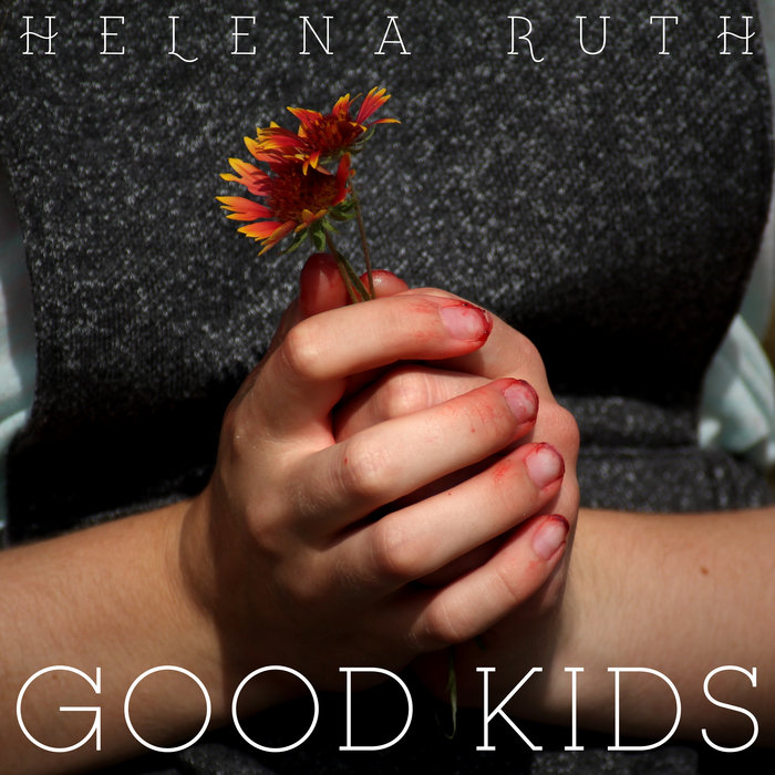 Helena Ruth — Good Kids – EP album cover