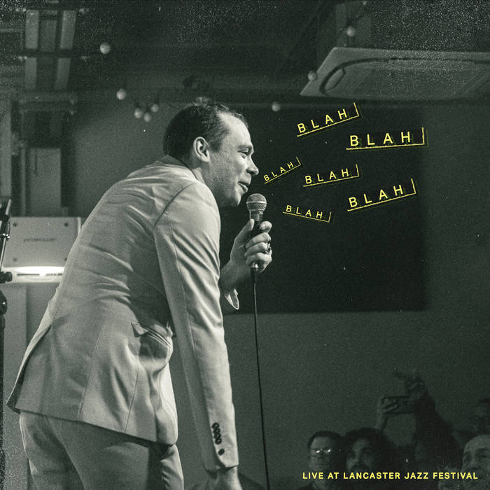Live at Lancaster Jazz Festival 2.0 - The Blah Blah Blah Cut by Fergus Quill