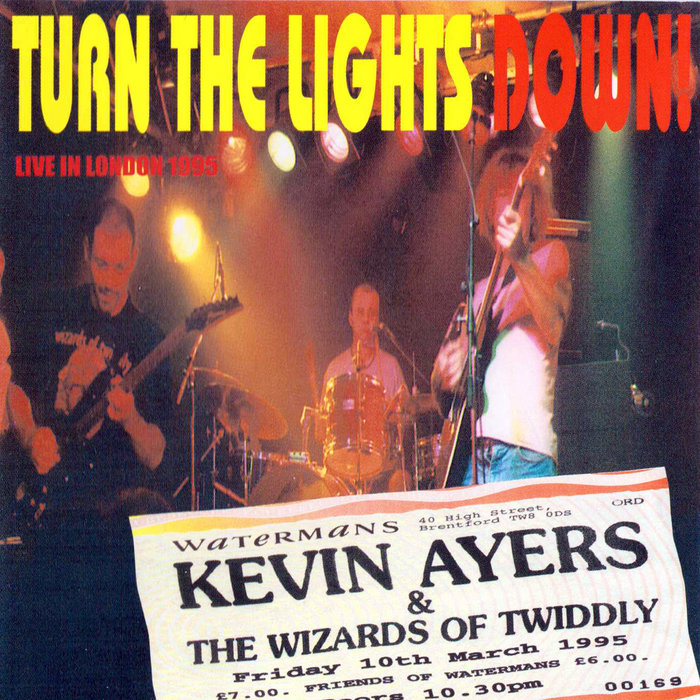 Turn The Lights Down (Live in London 1995) | Kevin Ayers & Wizards