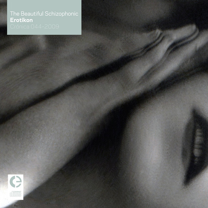 Erotikon | The Beautiful Schizophonic | Crónica