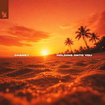 CHANEY — Holding Onto You