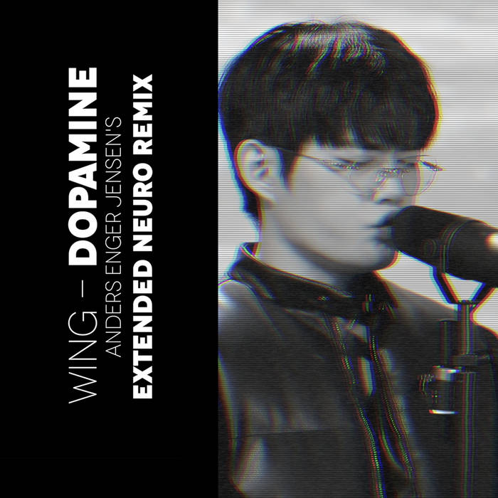 06 - WING - Dopamine (Extended Neuro Remix) | Anders Enger Jensen