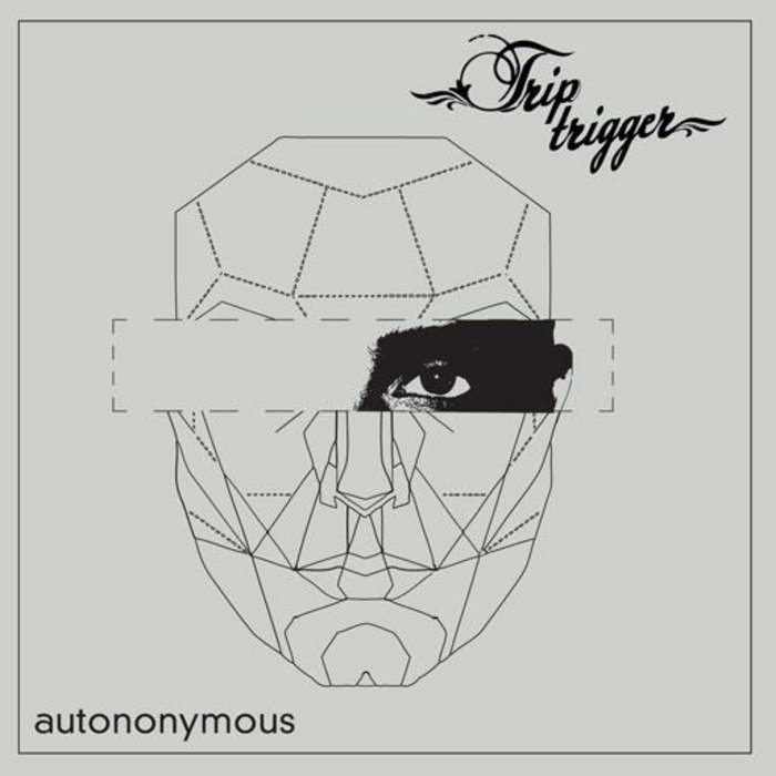 autononymous | Trip Trigger